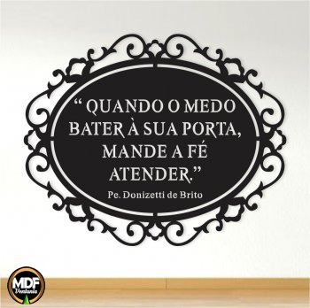 QUADRO MANDE A FÉ ATENDER VAZADO EM MDF